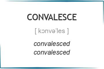 convalesce 3 формы глагола