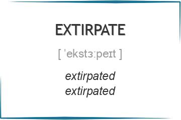 extirpate 3 формы глагола