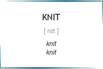 Перевод «knitting» в англо-русском словаре