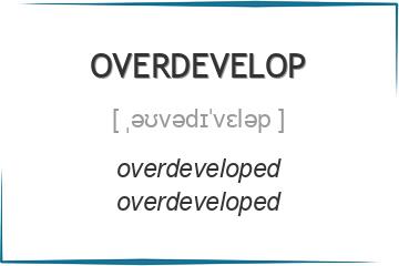 overdevelop 3 формы глагола