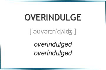 overindulge 3 формы глагола