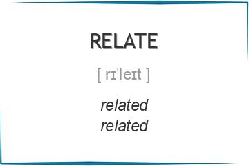 Перевод RELATE с английского на русский: Cambridge Dictionary