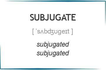 subjugate 3 формы глагола