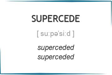 supercede 3 формы глагола