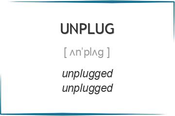 unplug 3 формы глагола